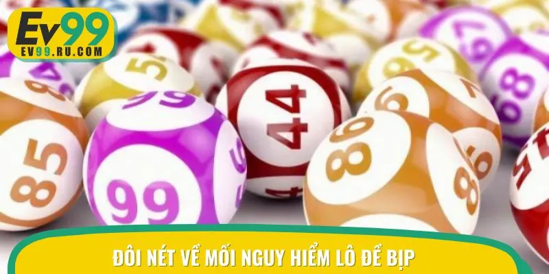 Đôi nét về mối nguy hiểm lô đề bịp