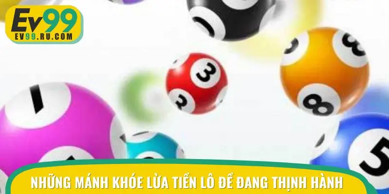Những mánh khóe lừa tiền lô đề đang thịnh hành