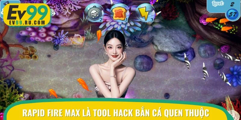 Rapid Fire Max có lẽ không còn xa lạ với dân chuyên