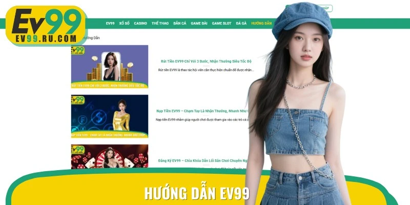 Chuyên mục hướng dẫn EV99 là cẩm nang cá cược cho bạn